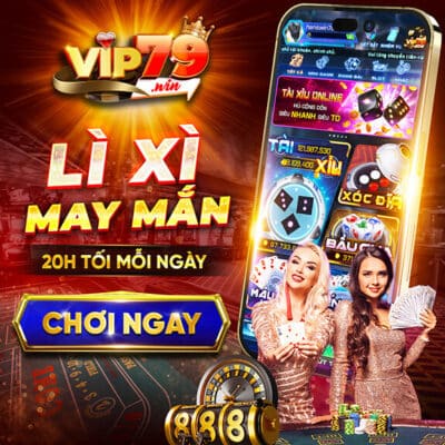 lì xì may mắn 20h mỗi ngày vip79